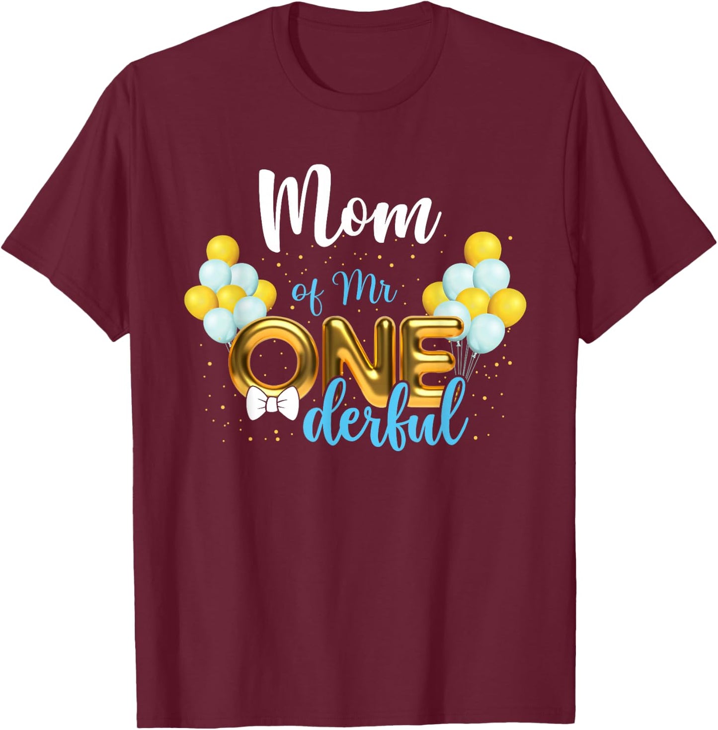 Mom of Mr Onederful 1st Birthday First One-Derful T-Shirt - T-Shirt | Maroon