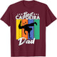 Best Capoeira Dad Playing Capoeira T-Shirt - T-Shirt | Maroon