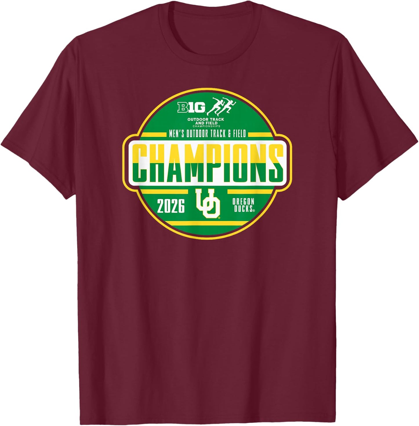 Oregon Ducks Big Ten Champs 2026 Men's Outdoor Track & Field T-Shirt - T-Shirt | Maroon