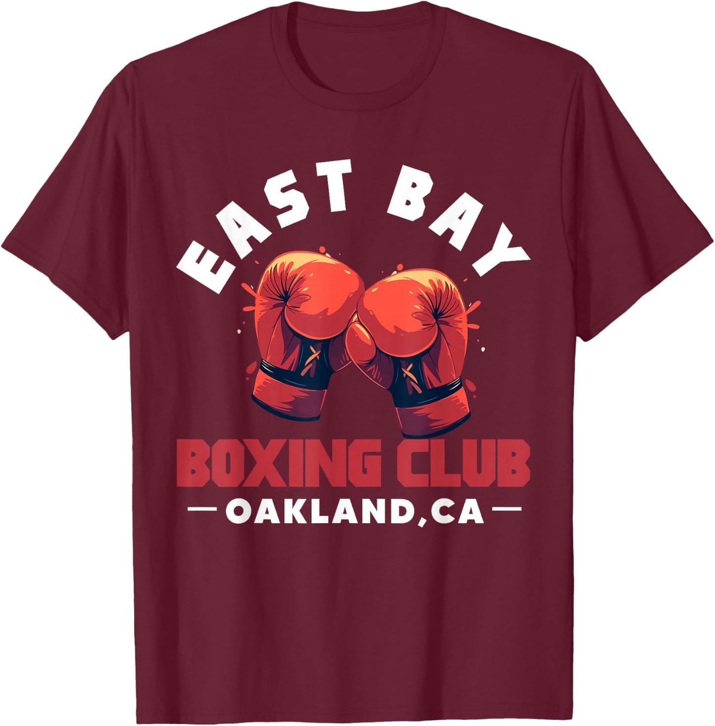 East Bay Boxing Club Oakland CA California T-Shirt - T-Shirt | Maroon