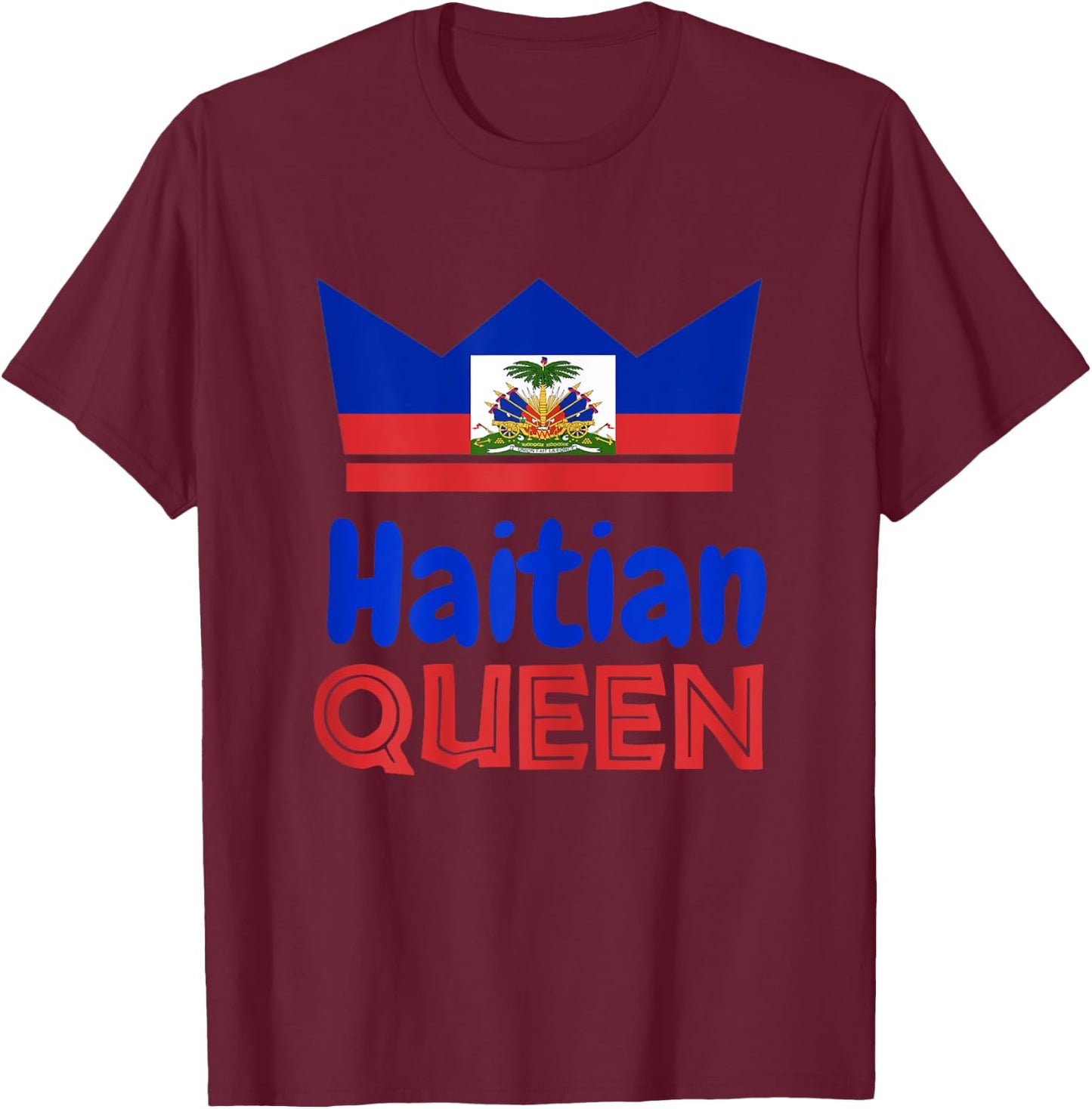 Haitian Queen Women Perfect Haiti Crown Flag Gift T-Shirt - T-Shirt | Maroon