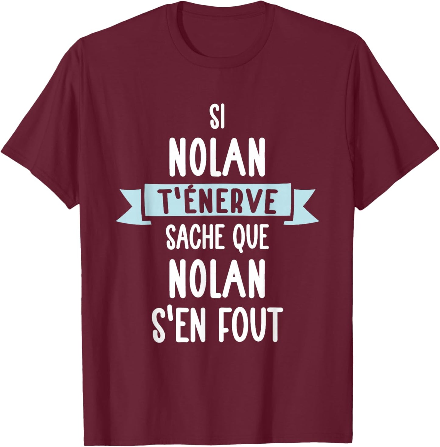 Gift Man Humour Name Personalized Nolan , Black, S T-Shirt - T-Shirt | Maroon