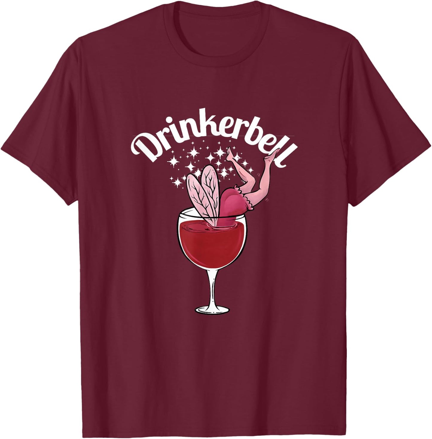 Drinkerbell Fairy Cute Wine Drinking With Funny Slogan , black T-Shirt - T-Shirt | Maroon