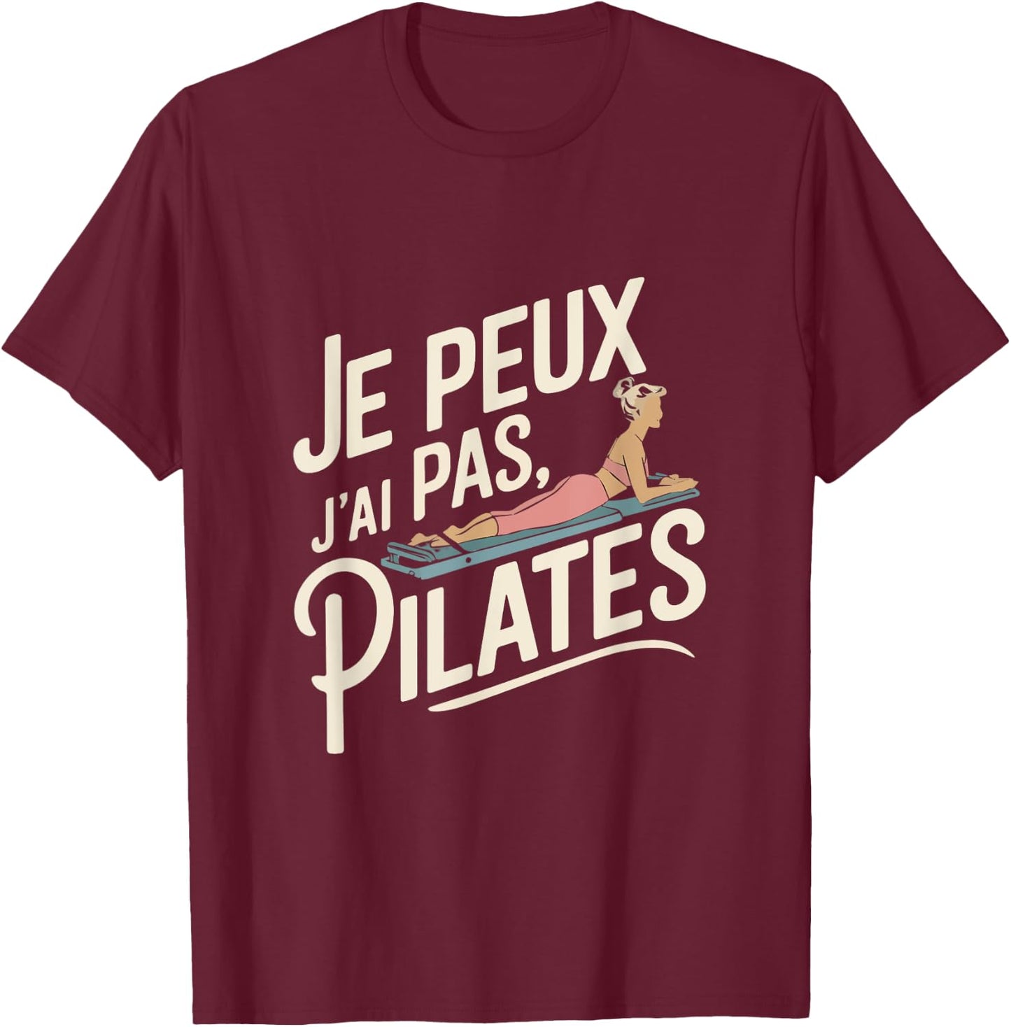 Je Peux Pas Je ai Pilates Woman Humour Gift Vintage T-Shirt - T-Shirt | Maroon