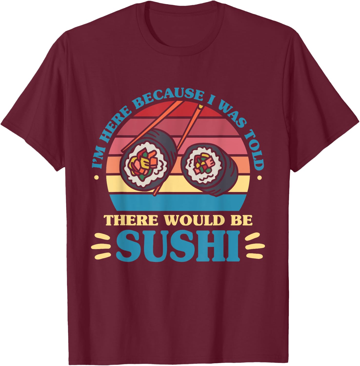 Japanese Sushi Lover Food Lover T-Shirt - T-Shirt | Maroon