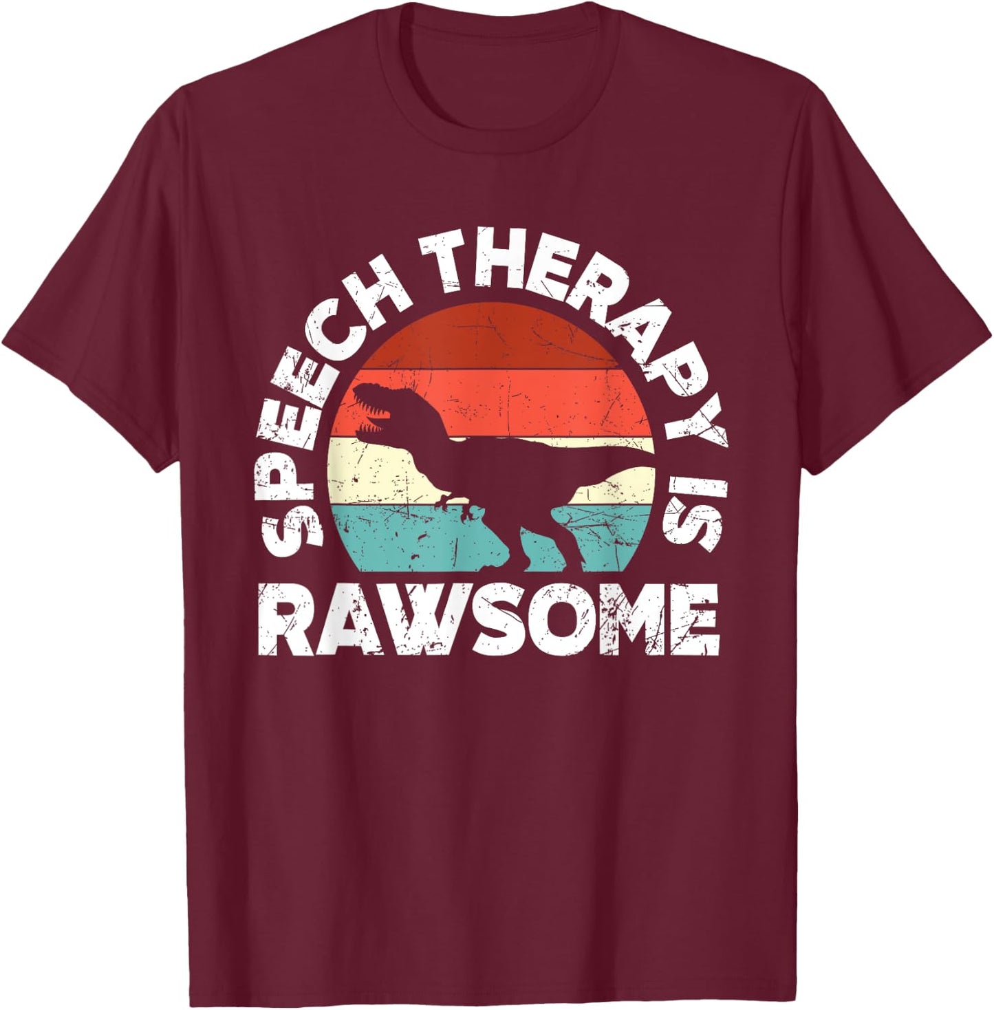 SLP Therapy Dinosaur Rawsome Speech Language Pathologist T-Shirt - T-Shirt | Maroon