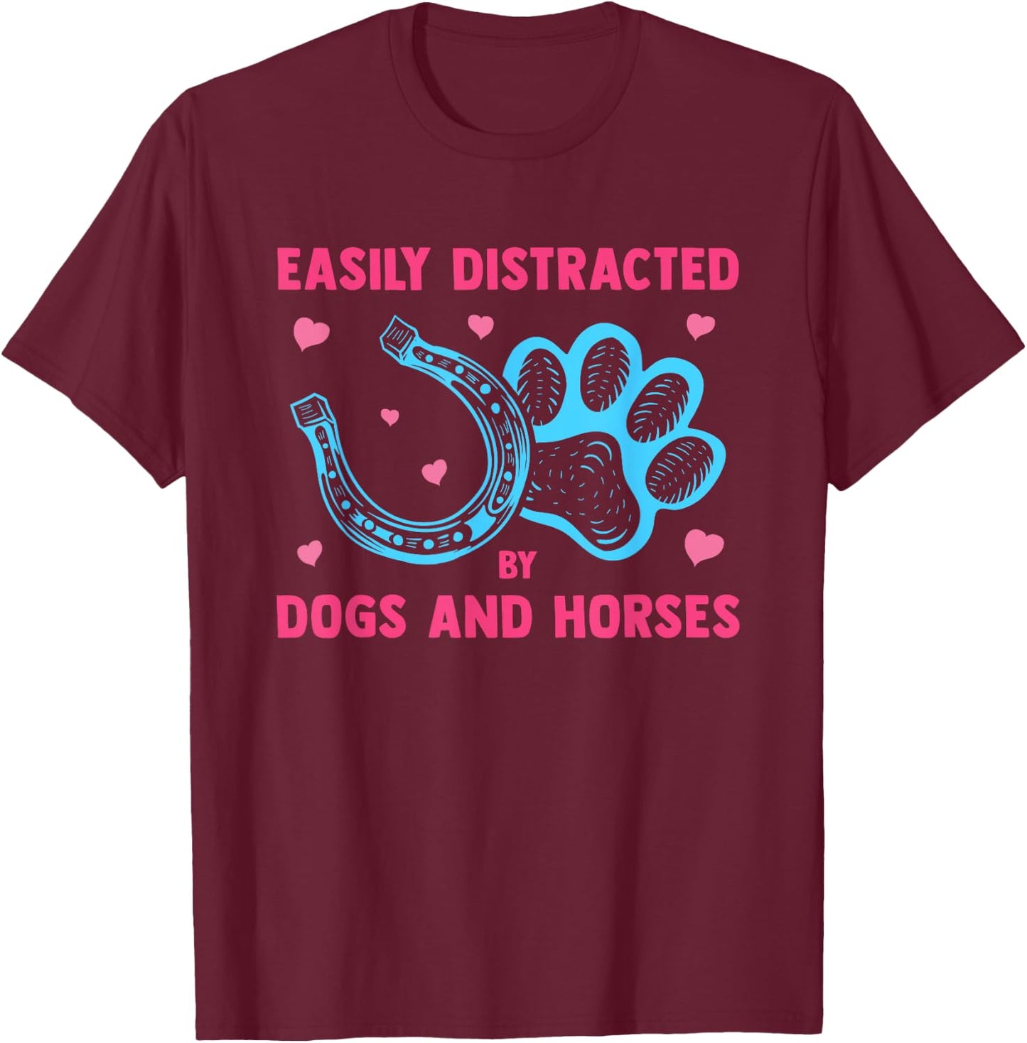 Easily Distracted By Dogs And Horses Funny Farm Animal Lover T-Shirt - T-Shirt | Maroon