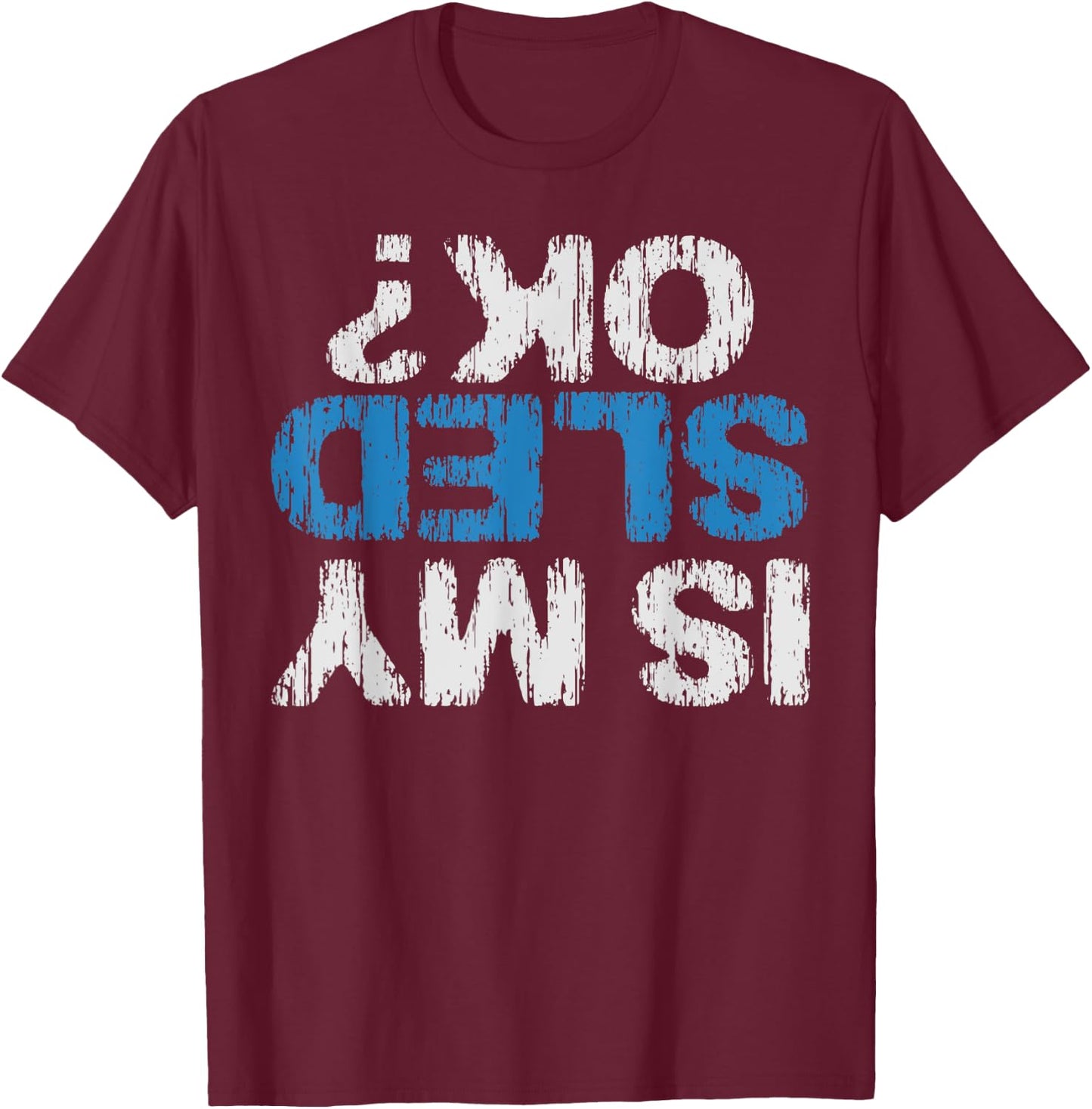Is my sled ok, Funny Winter-Snow-Sport T-Shirt - T-Shirt | Maroon