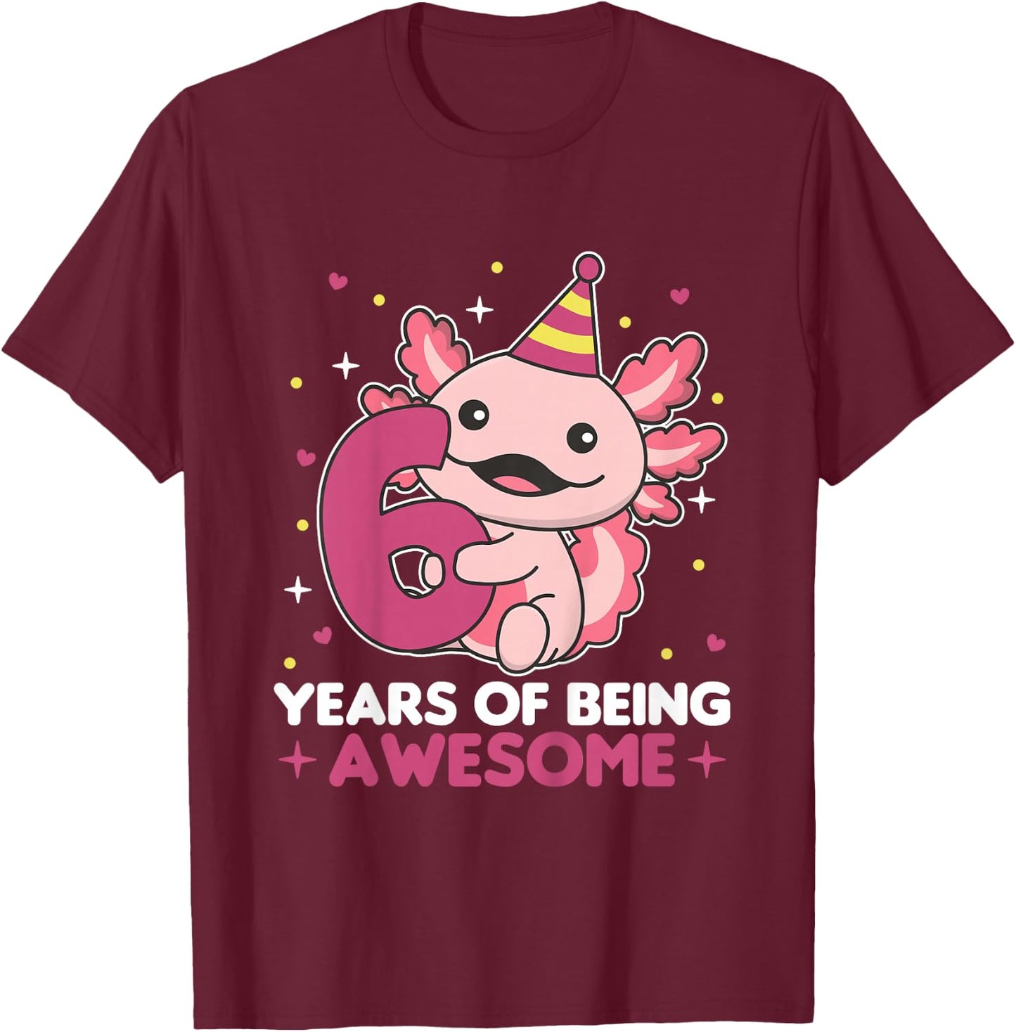 Axolotl For 6th Birthday For Children Six Years Old T-Shirt - T-Shirt | Maroon
