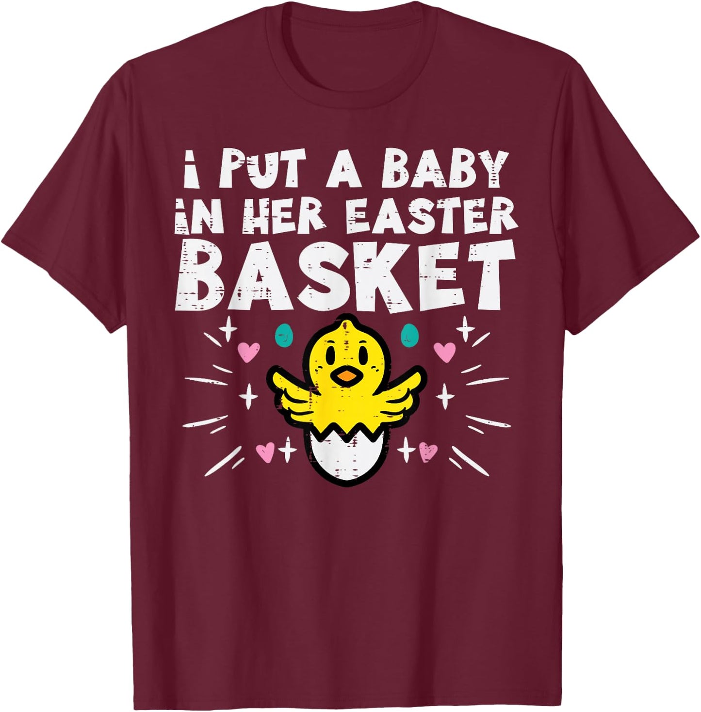 I Put Baby In Her Basket Easter Pregnancy Funny Dad Men T-Shirt - T-Shirt | Maroon