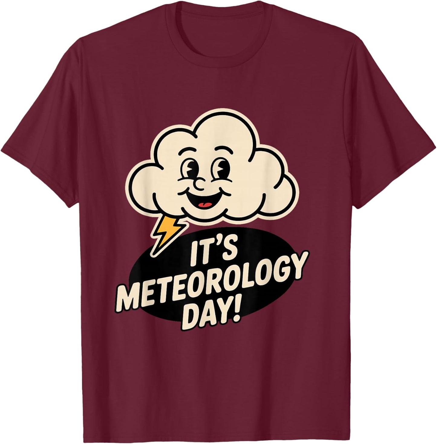 It’s Meteorology Day Weather Science Forecast Meteorologist T-Shirt - T-Shirt | Maroon