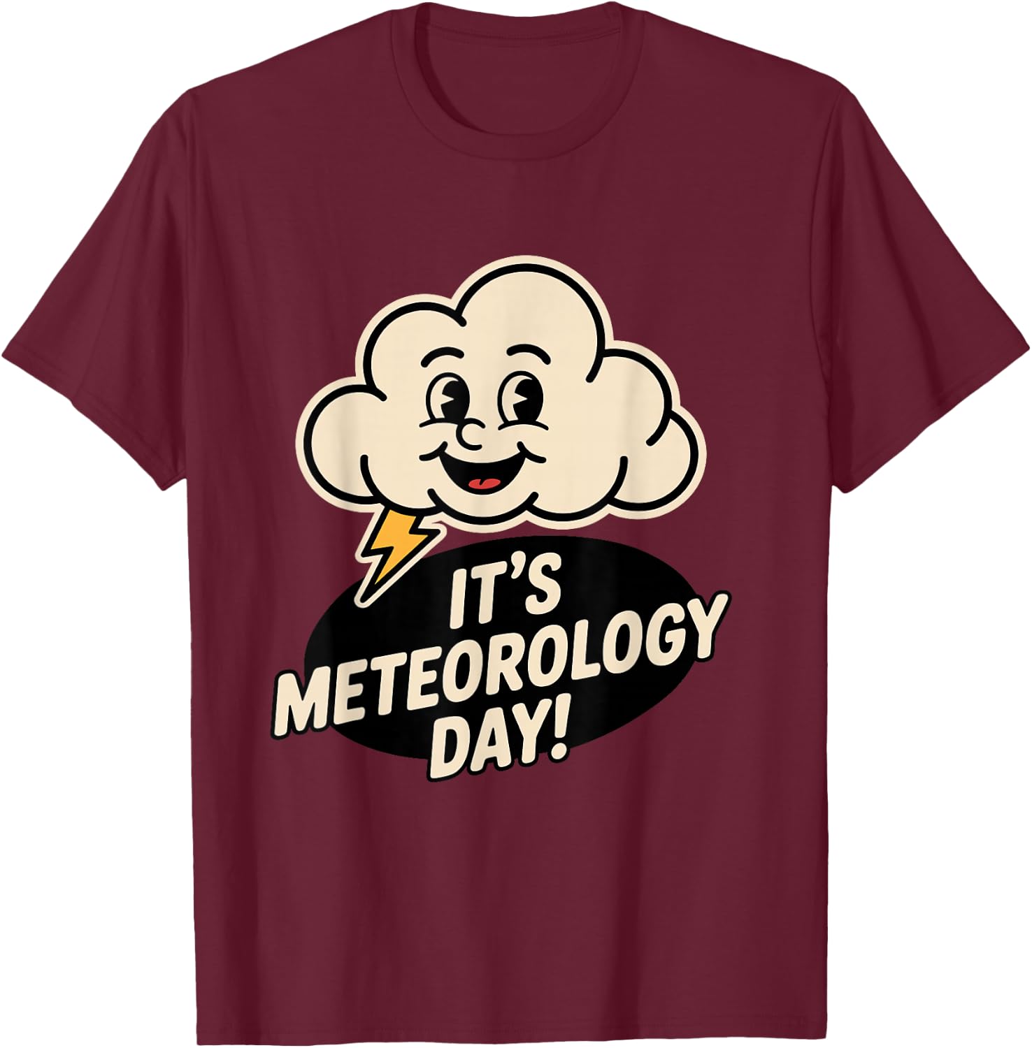 It’s Meteorology Day Weather Science Forecast Meteorologist T-Shirt - T-Shirt | Maroon