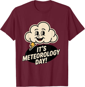 It’s Meteorology Day Weather Science Forecast Meteorologist T-Shirt - T-Shirt | Maroon