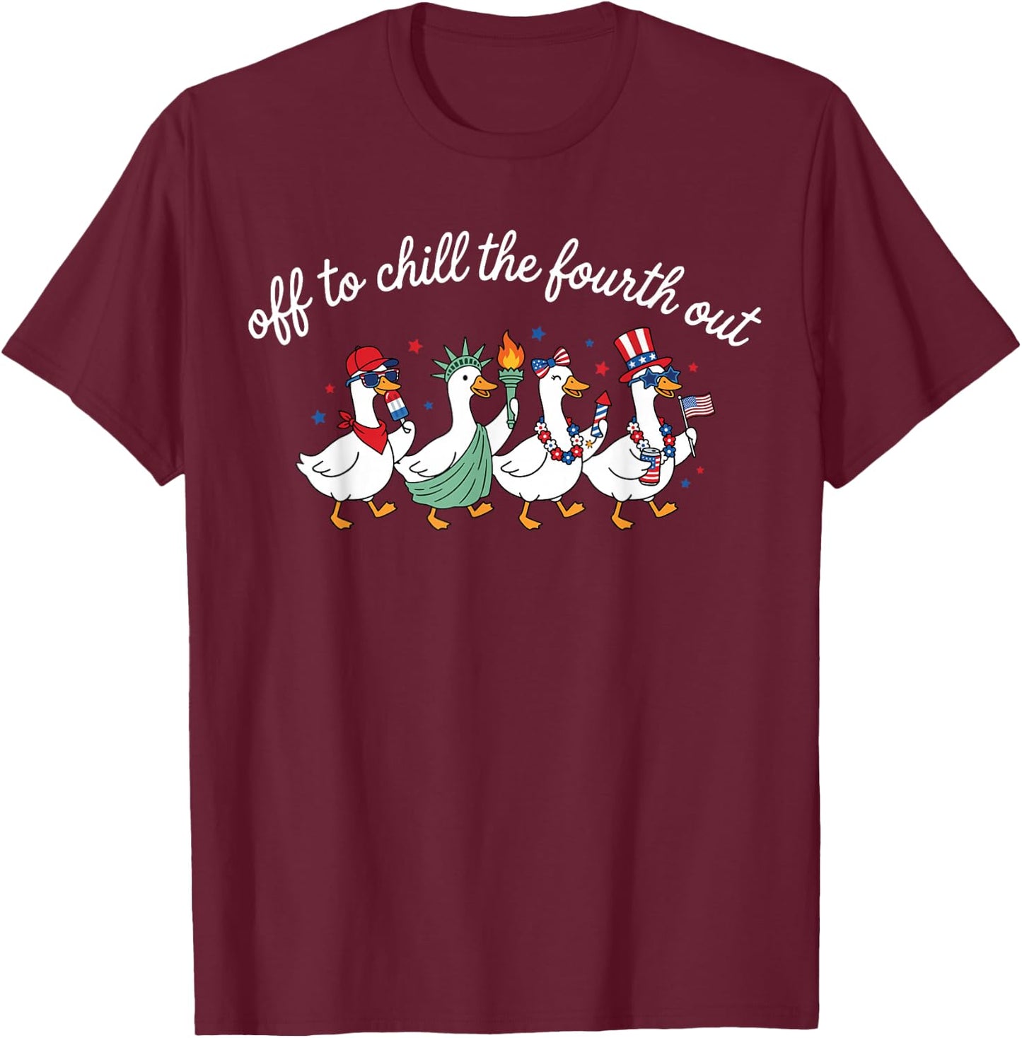 Off to Chill The Fourth Out Funny Goose USA 4th of July T-Shirt - T-Shirt | Maroon