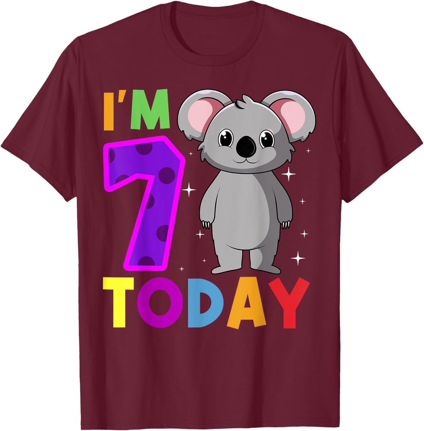 I'm 7 Today Koala Birthday Party Celebration 7th T-Shirt - T-Shirt | Maroon