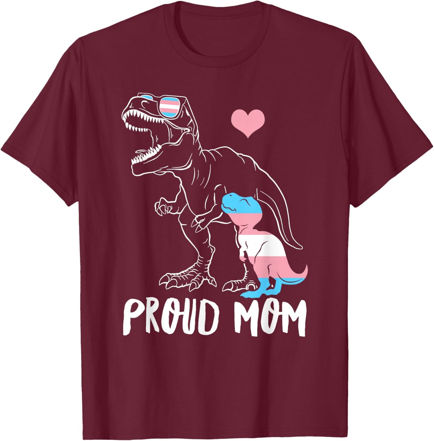 Trans Proud Mom Dinosaur Rex Transgender Pride Mamasaurus T-Shirt - T-Shirt | Maroon