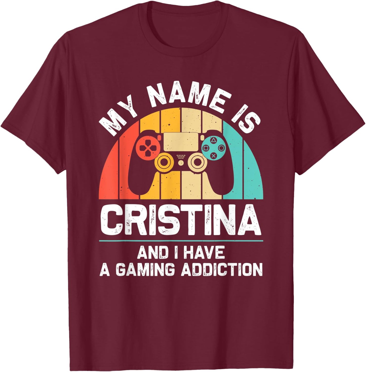 CRISTINA Gift Name Personalized Funny Gaming Geek Birthday T-Shirt - T-Shirt | Maroon