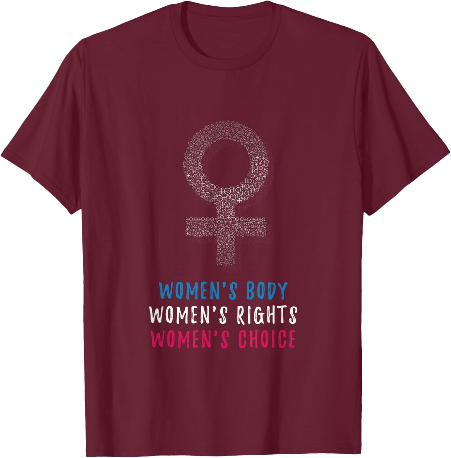 Women Rights Shirt Pro Choice Apparel Support Abortion T-Shirt - T-Shirt | Maroon