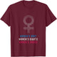 Women Rights Shirt Pro Choice Apparel Support Abortion T-Shirt - T-Shirt | Maroon