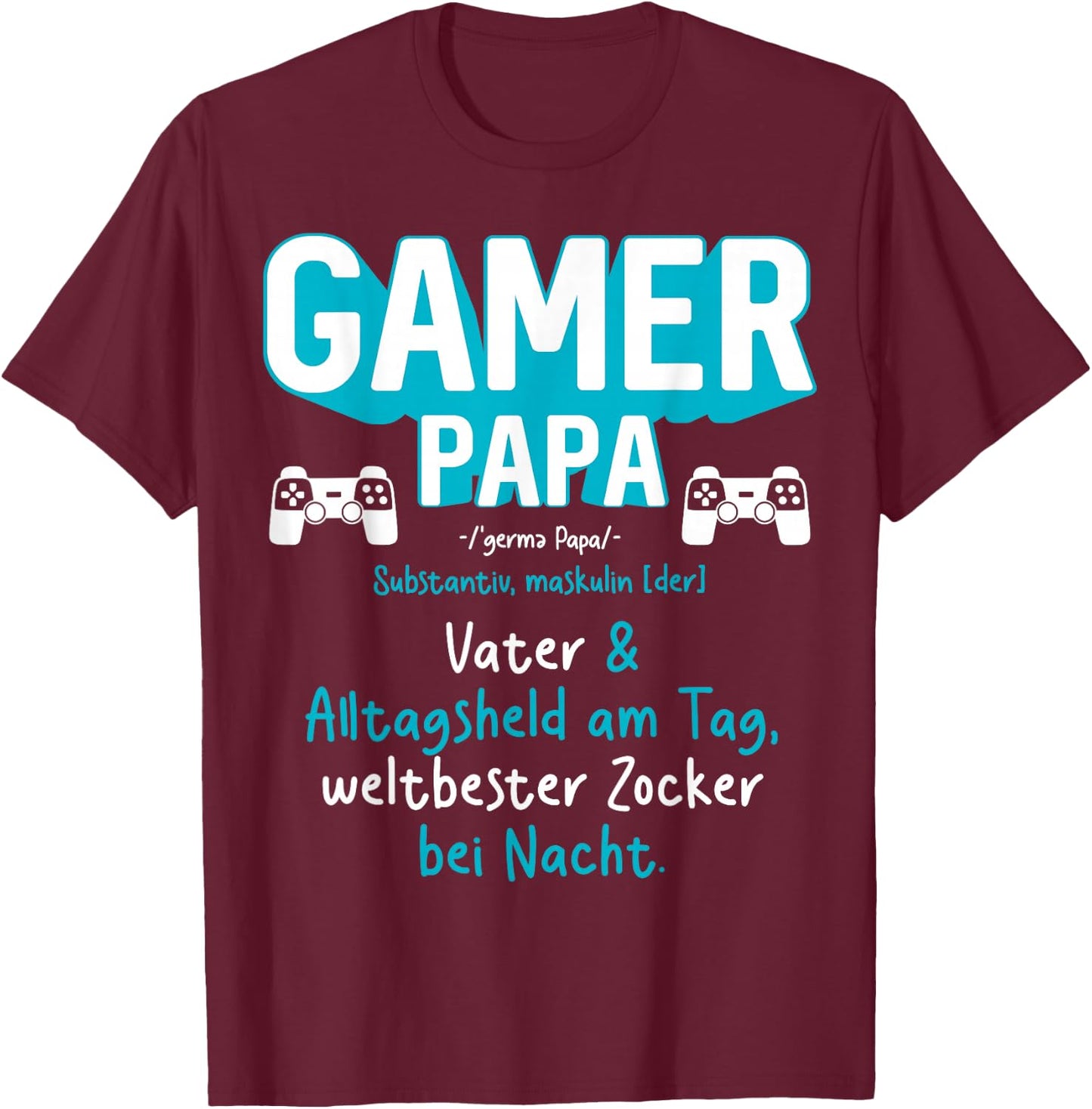 Gamer Papa Definition Zocker Games PC Bester Gaming Papa T-Shirt - T-Shirt | Maroon