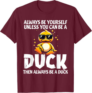 Always Be Yourself Unless You Can Be A Duck Lover Girls T-Shirt - T-Shirt | Maroon