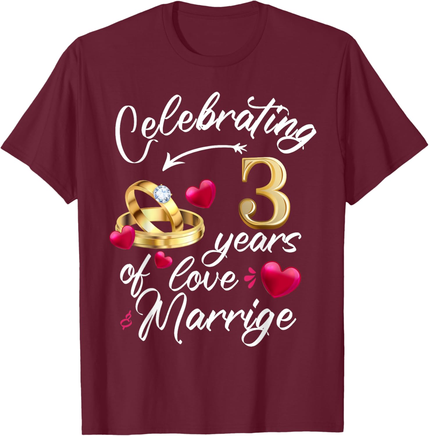 Celebrating 3 Years of Marriage 3rd Wedding Anniversary T-Shirt - T-Shirt | Maroon