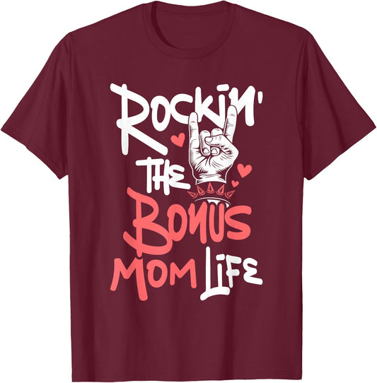 Rockin' The Bonus Mom Life - Mothers Day Stepmom Stepmother T-Shirt - T-Shirt | Maroon