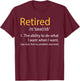 Retired Definition - Retirement Retiree Pension Retiring T-Shirt - T-Shirt | Maroon