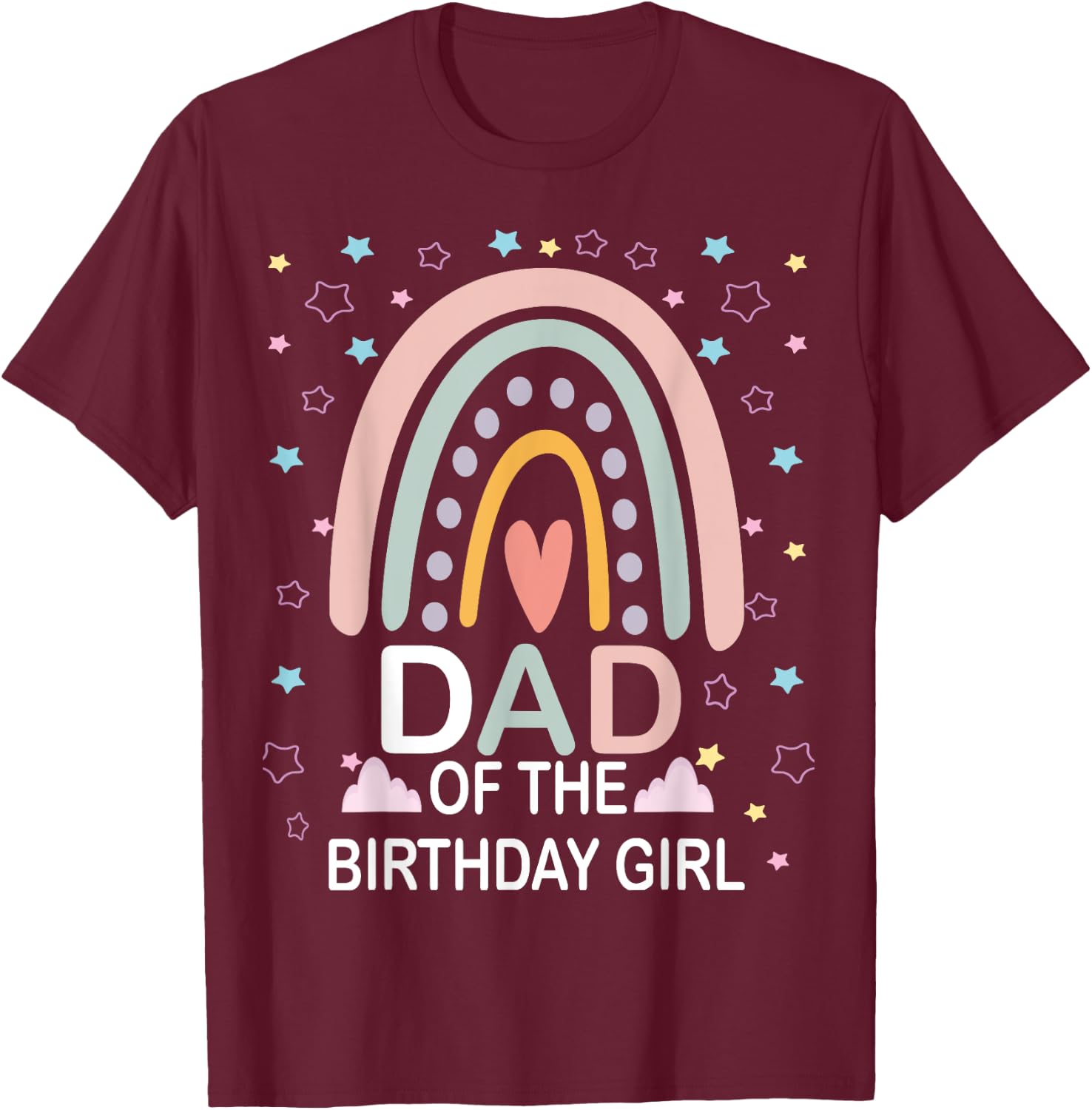 Dad Of The Birthday Girl Rainbow Family Matching Birthday T-Shirt - T-Shirt | Maroon