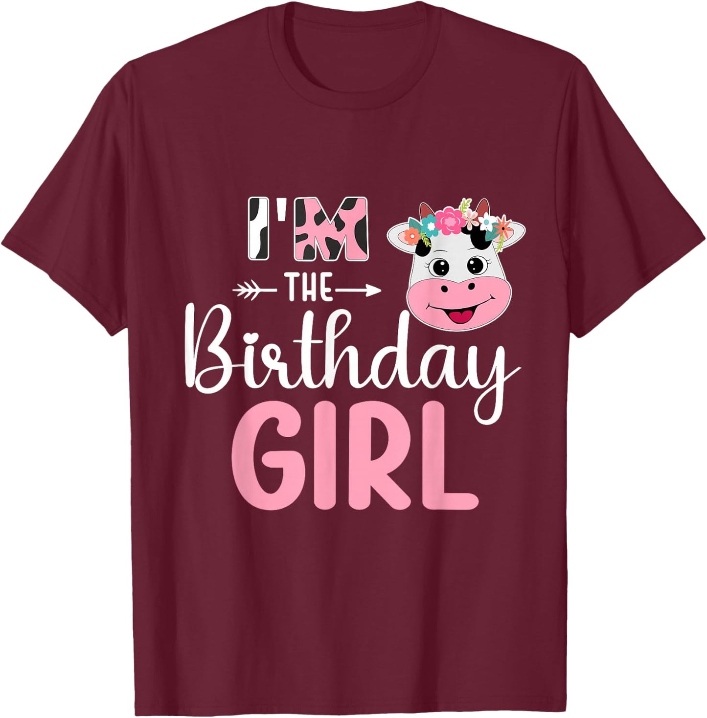 I'm The Birthday Girl Farm Cow 1 St Birthday Girl T-Shirt - T-Shirt | Maroon