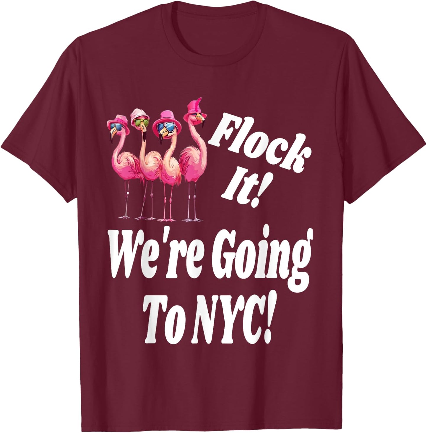 Flock It We're Going To New York Girlfriend Getaway Matching T-Shirt - T-Shirt | Maroon