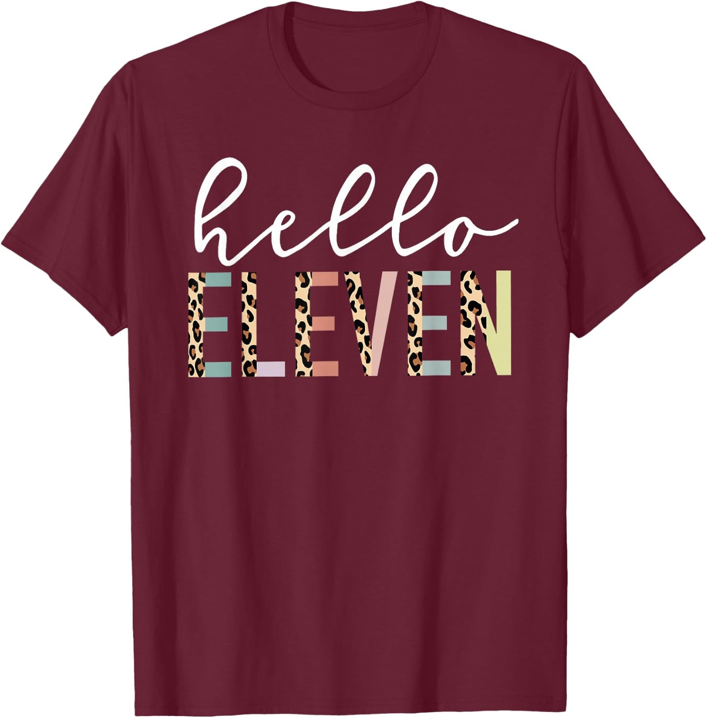 Hello Eleven 11-Year-Old 11th Birthday Girl Leopard Print T-Shirt - T-Shirt | Maroon