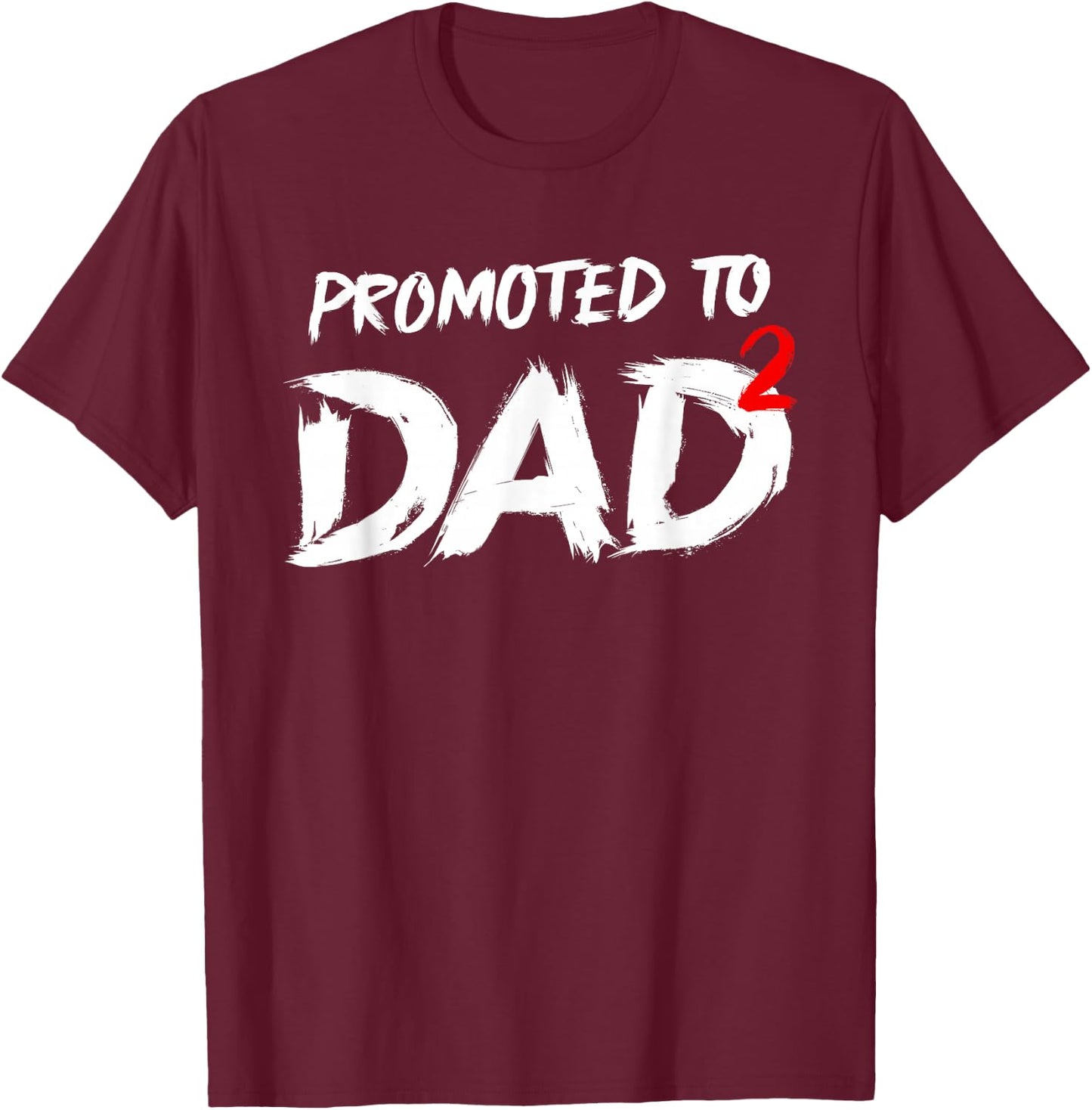 Promoted to Dad 2 Dad2 Second Time T-Shirt - T-Shirt | Maroon