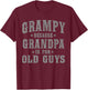 Grampy Because Grandpa is for Old Guys Funny Vintage T-Shirt - T-Shirt | Maroon