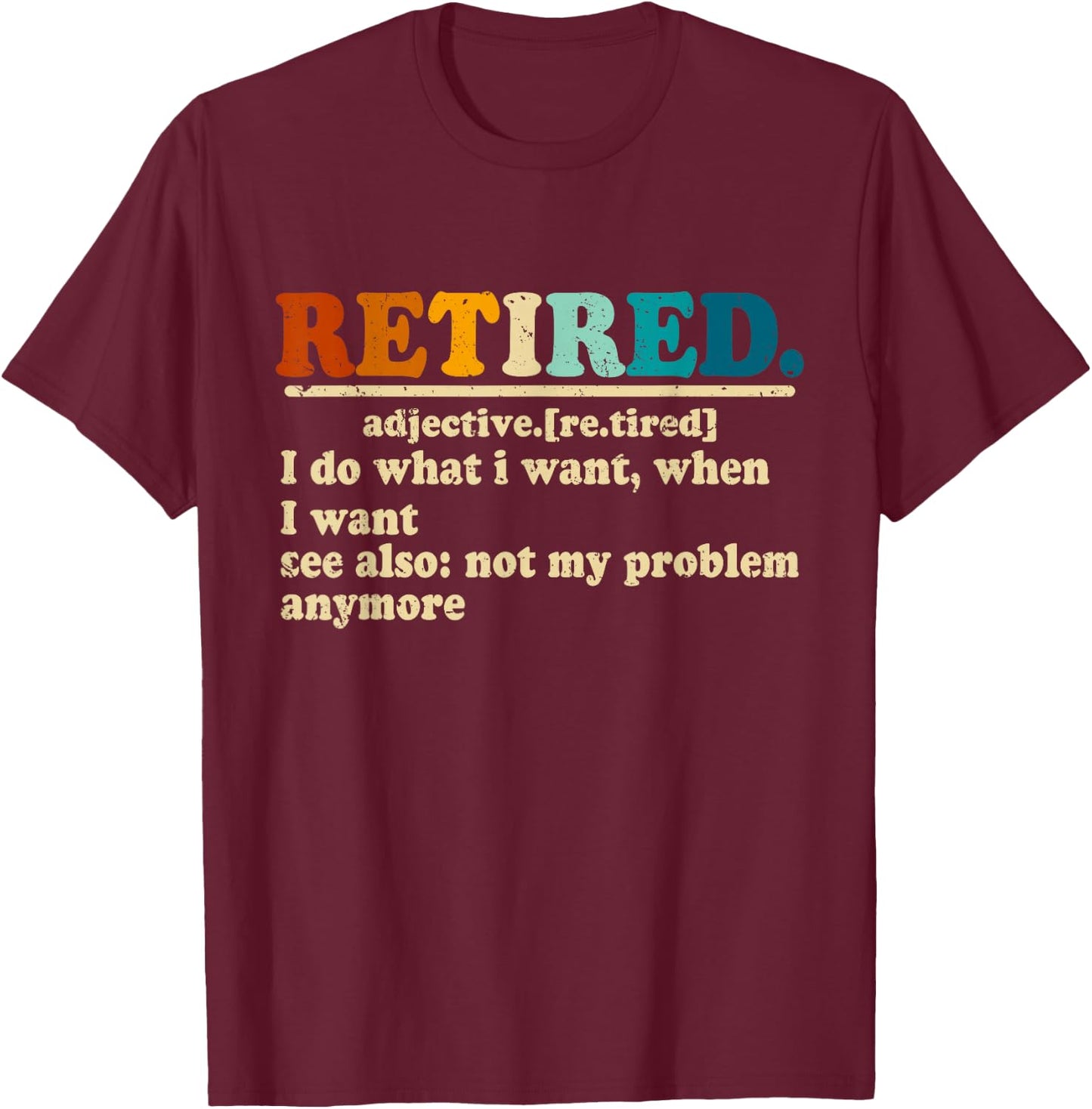 Funny Retired Definition Vintage Hilarious Retirement Saying T-Shirt - T-Shirt | Maroon