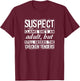 Suspect Claims She's An Adult Still Orders Chicken Tenders T-Shirt - T-Shirt | Maroon