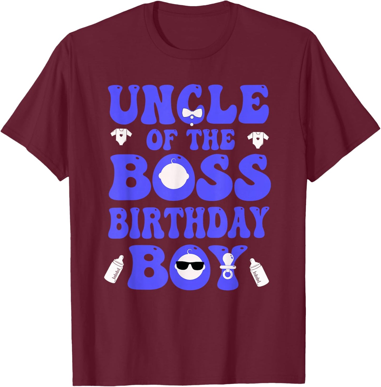 Uncle Of The Boss Birthday Boy Baby Family Decorations T-Shirt - T-Shirt | Maroon