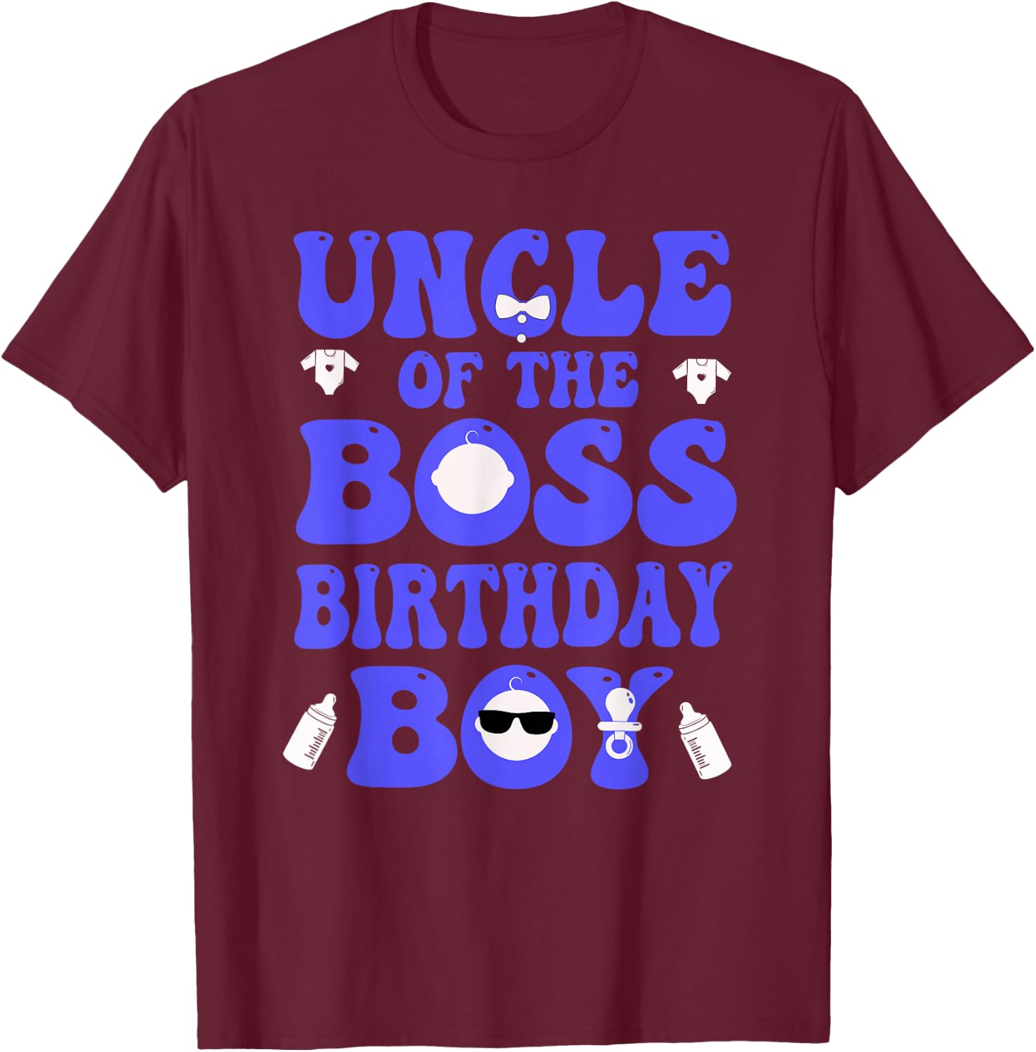 Uncle Of The Boss Birthday Boy Baby Family Decorations T-Shirt - T-Shirt | Maroon