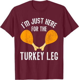 Retro I'm Just Here For The Legs Thanksgiving Turkeys Legs T-Shirt - T-Shirt | Maroon
