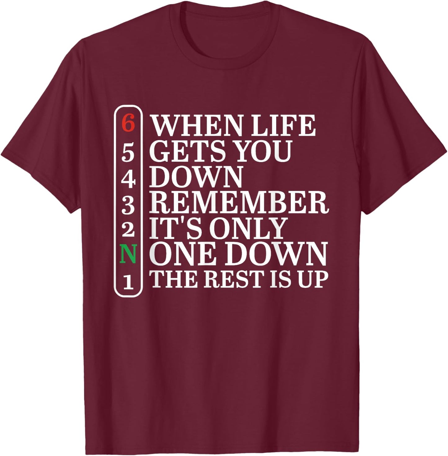 When Life Gets You Down Remember It's Only One Down Biker T-Shirt - T-Shirt | Maroon
