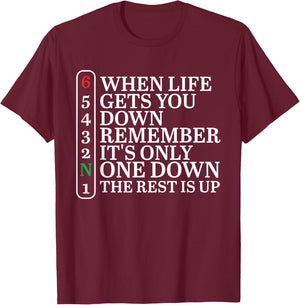 When Life Gets You Down Remember It's Only One Down Biker T-Shirt - T-Shirt | Maroon