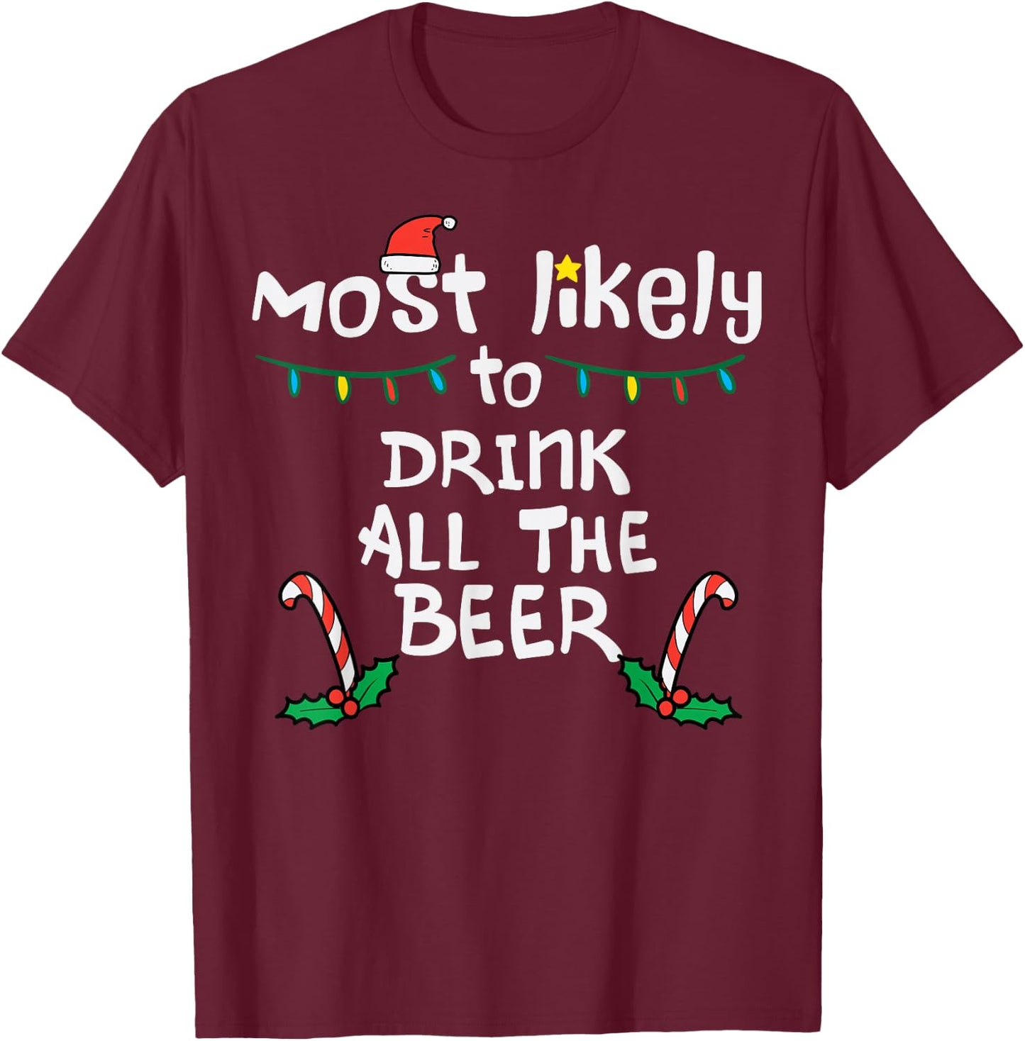 Most Likely Funny Christmas Xmas Family Matching Dad Men Guy T-Shirt - T-Shirt | Maroon