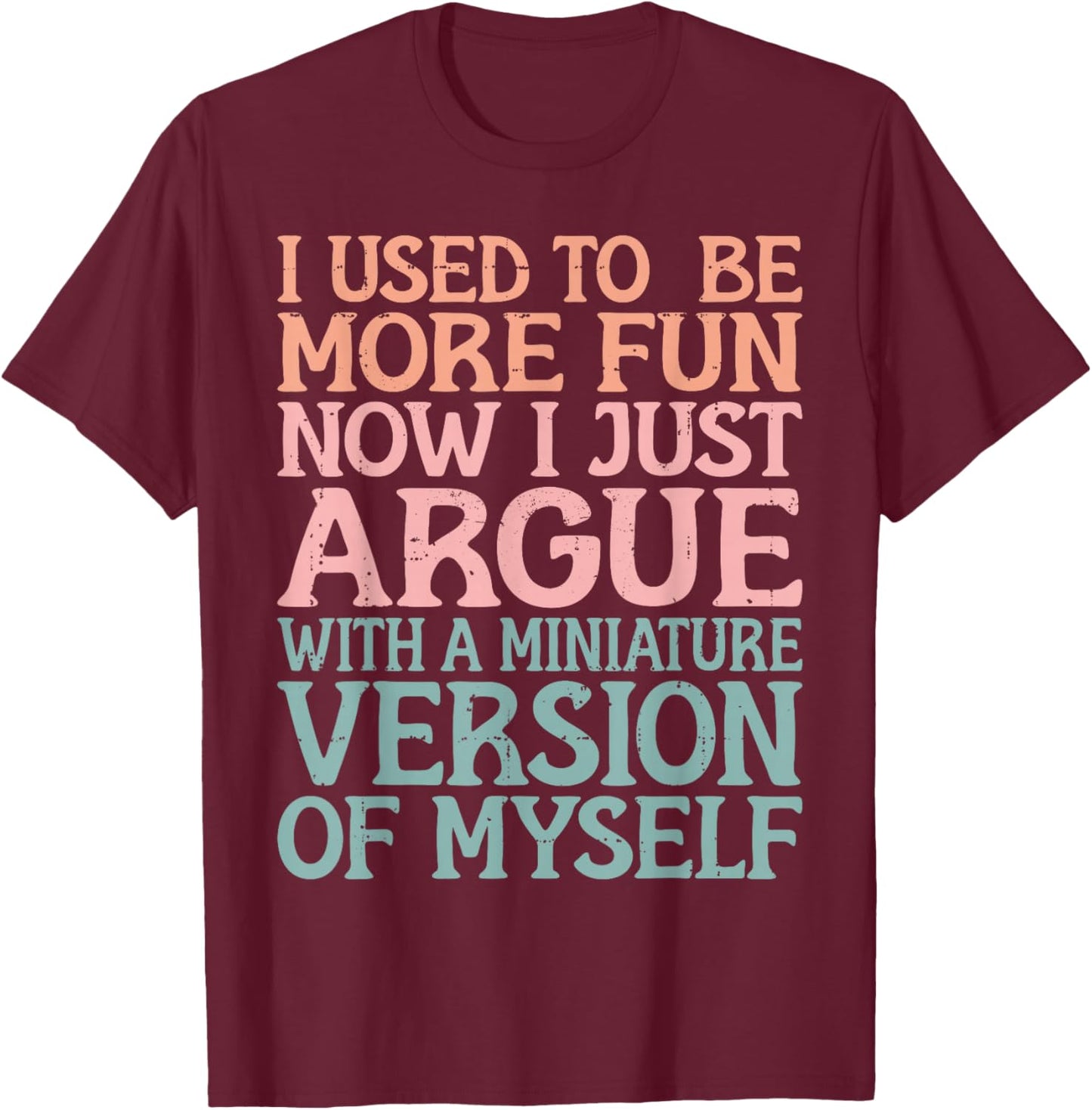 I Used to be more Fun Mom Daughter Mother's Day Funny T-Shirt - T-Shirt | Maroon