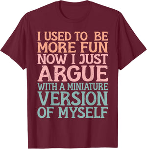 I Used to be more Fun Mom Daughter Mother's Day Funny T-Shirt - T-Shirt | Maroon