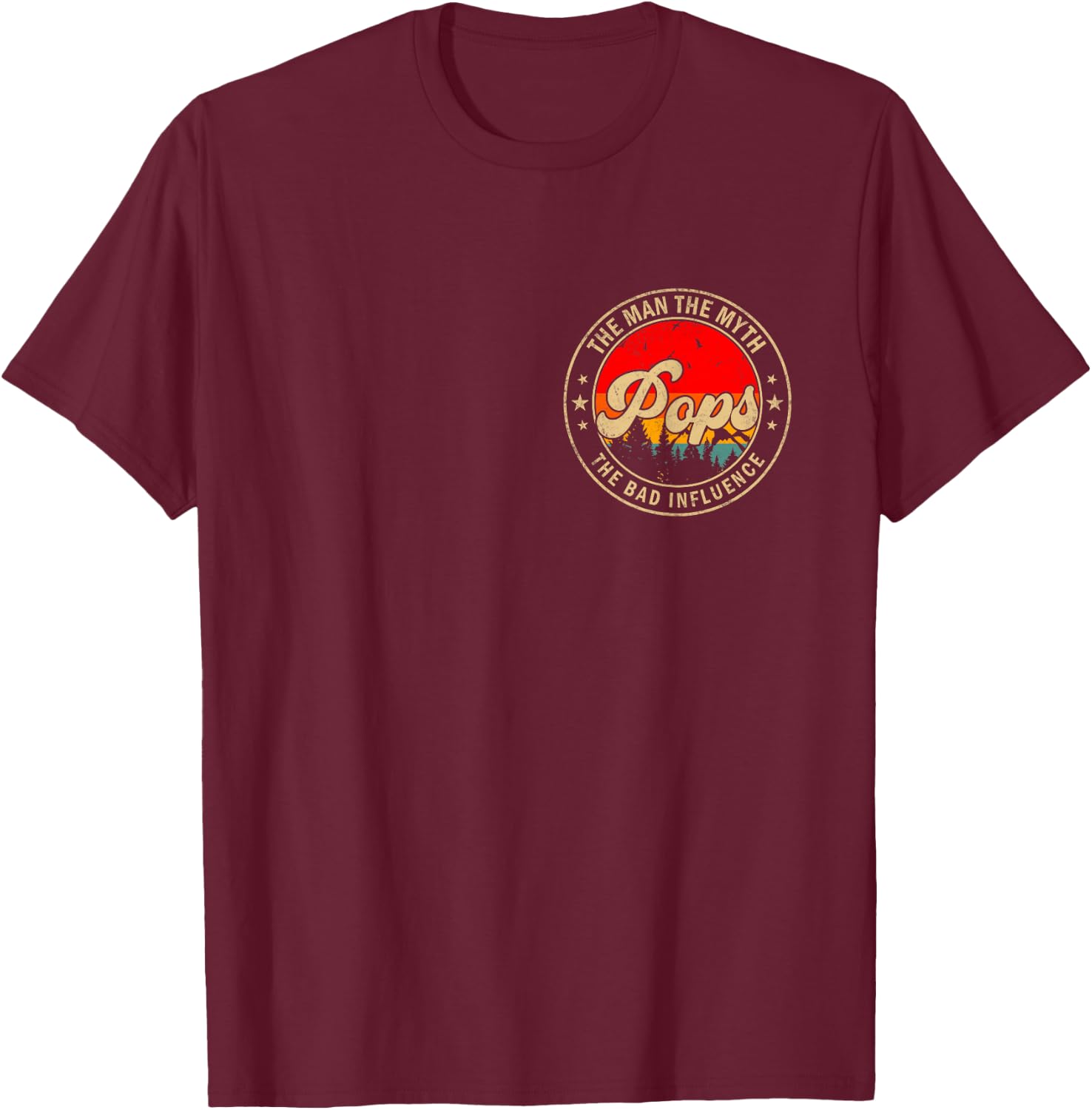 Pops the Man the Myth the Bad Influence Vintage Retro T-Shirt - T-Shirt | Maroon