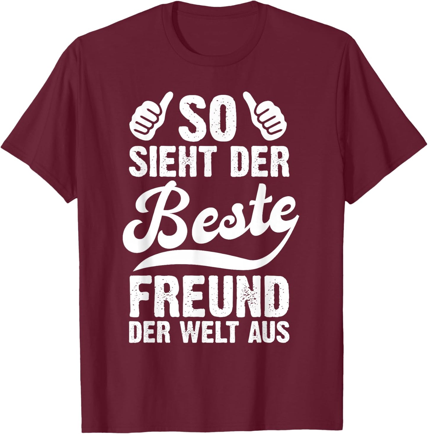 with German Text "So sieht Der Beste Freund Der Welt Aus Lustig Freundschaft", black T-Shirt - T-Shirt | Maroon