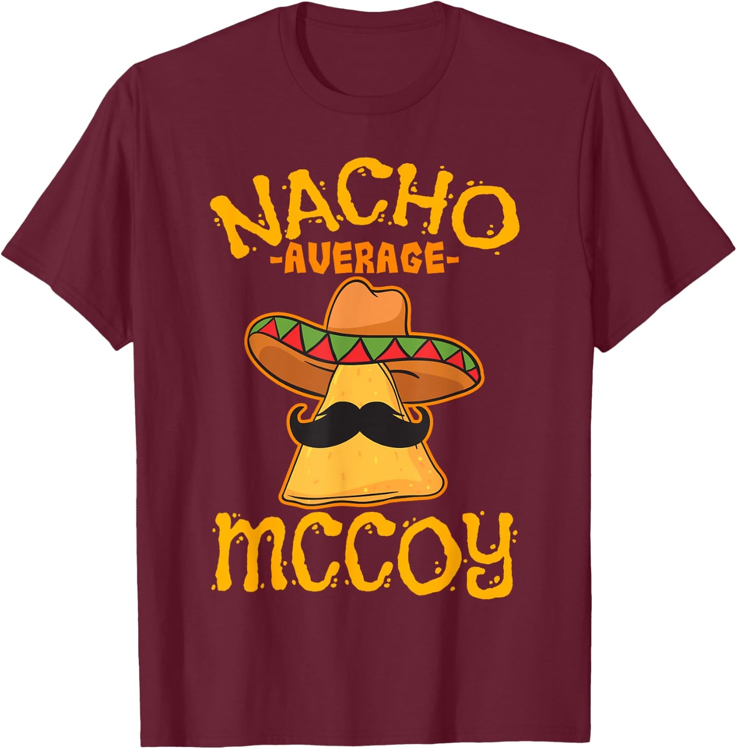 Nacho Average Mccoy Personalized Name Funny Taco T-Shirt - T-Shirt | Maroon
