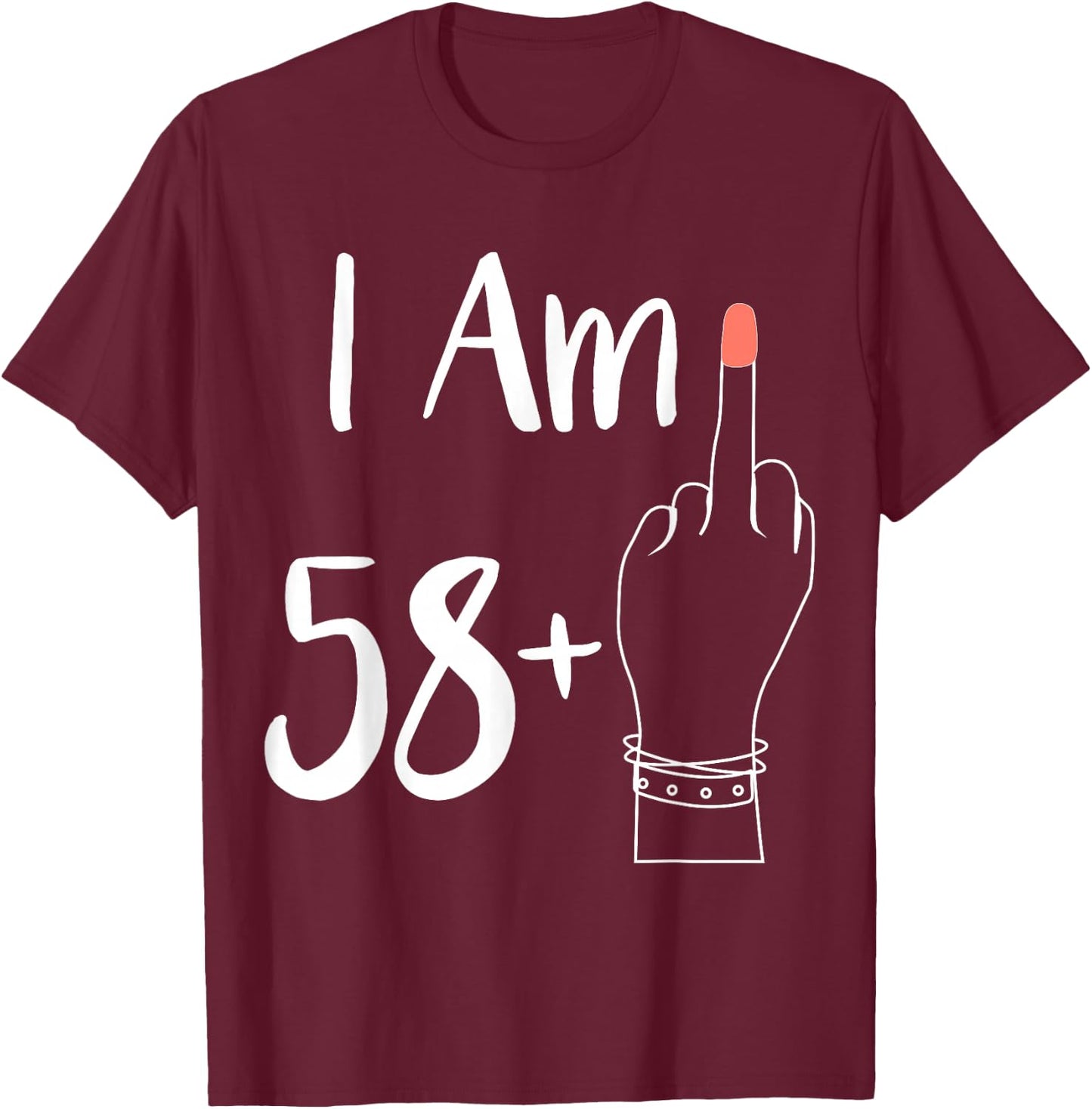 I Am 58 Plus 1 Middle Finger For A 59th women 59 years old T-Shirt - T-Shirt | Maroon