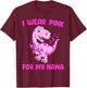 I Wear Pink For My Nana Breast Cancer Awareness Toddler Kids T-Shirt - T-Shirt | Maroon
