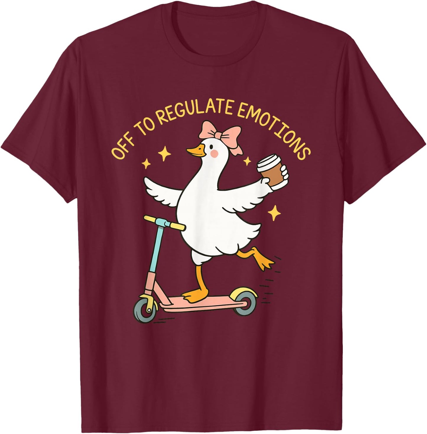 Off to Regulate Emotions Mental Health Funny Silly Goose T-Shirt - T-Shirt | Maroon